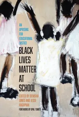 Black Lives Matter at School: An Uprising for Educational Justice